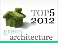 top-5-2012-green-architecture